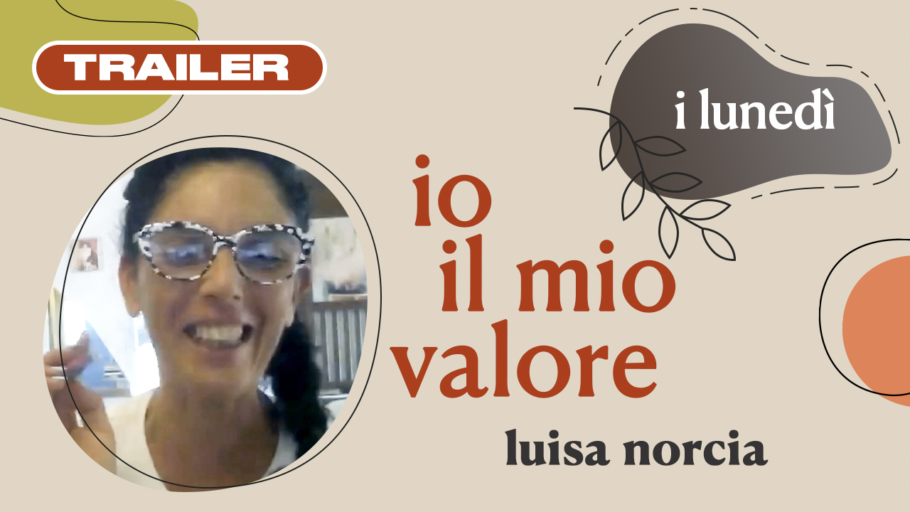10 24 22 io il mio valore - trailer - luisa norcia